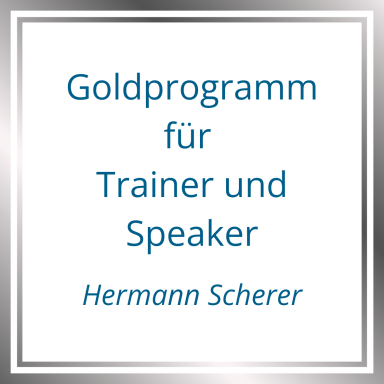 Goldprogramm für Trainer und Speaker von Hermann Scherer.